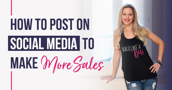 Social Media Marketing Tips: How To Post On Social Media To Make More Sales