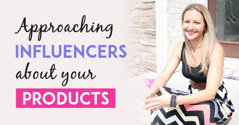 How To Reach Out To Influencers & Get Them Interested In Your Products ...