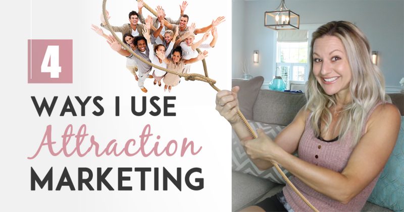 Attraction Marketing Tips - 4 Ways I Use Attraction Marketing To Bring ...